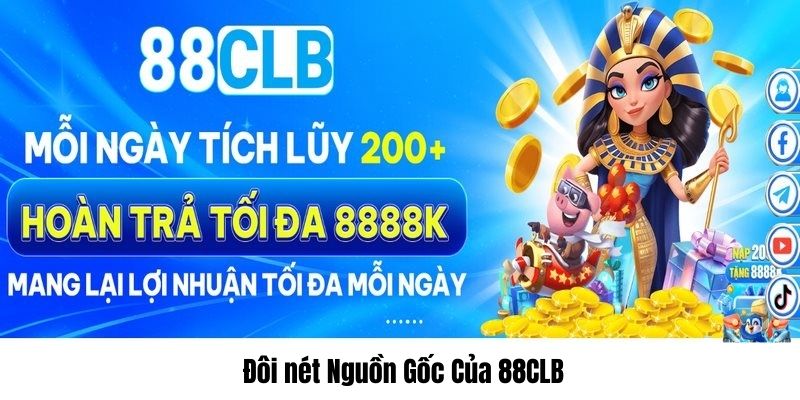 Giới thiệu nguồn gốc và sự phát triển của 88CLB